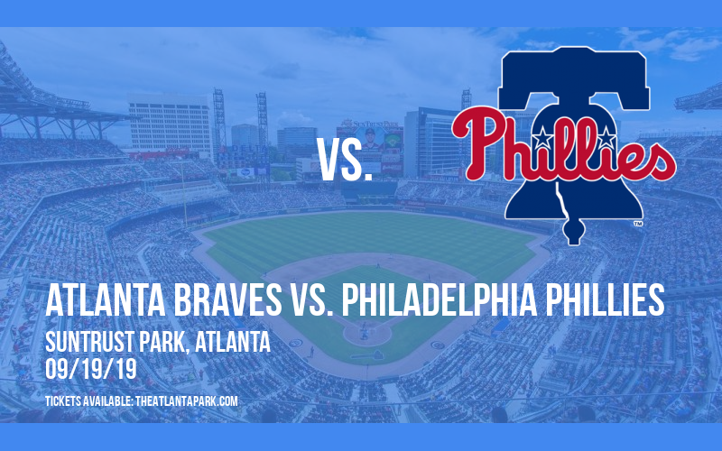 Atlanta Braves vs. Philadelphia Phillies at SunTrust Park