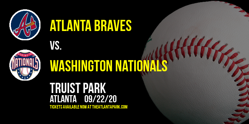 Atlanta Braves vs. Washington Nationals at Truist Park