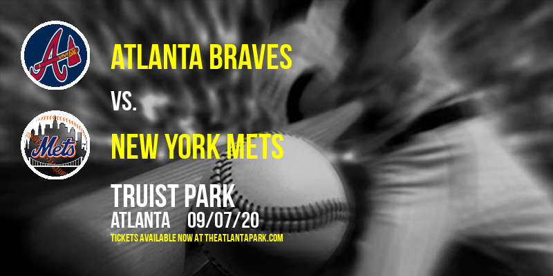 Atlanta Braves vs. New York Mets at Truist Park tickets Atlanta Braves vs. New York Mets at Truist Park