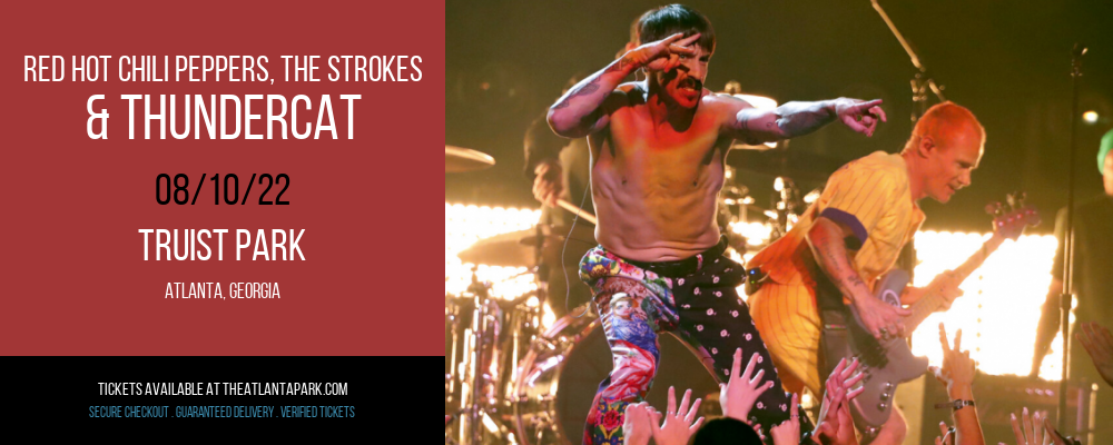 Red Hot Chili Peppers, The Strokes & Thundercat at Truist Park