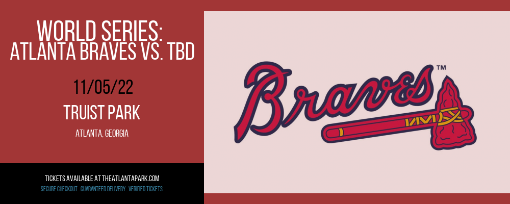 World Series: Atlanta Braves vs. TBD at Truist Park