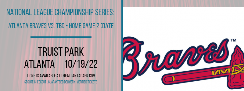 National League Championship Series: Atlanta Braves vs. TBD [CANCELLED] at Truist Park