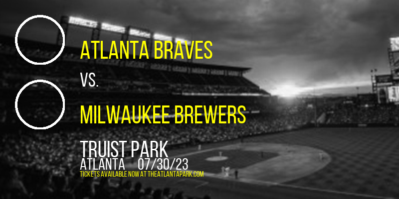 Atlanta Braves vs. Milwaukee Brewers at Truist Park tickets Atlanta Braves vs. Milwaukee Brewers at Truist Park