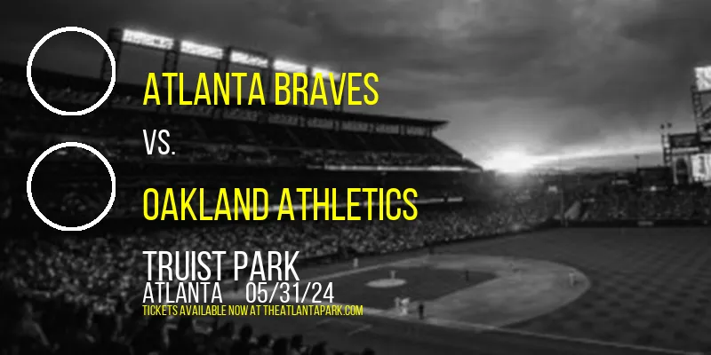 Atlanta Braves vs. Oakland Athletics at Truist Park