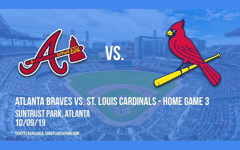 NLDS: Atlanta Braves vs.  St. Louis Cardinals - Home Game 3 (If Necessary) at SunTrust Park