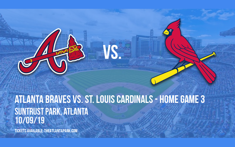 NLDS: Atlanta Braves vs. St. Louis Cardinals - Home Game 3 (If Necessary) at SunTrust Park tickets NLDS: Atlanta Braves vs. St. Louis Cardinals - Home Game 3 (If Necessary) at SunTrust Park
