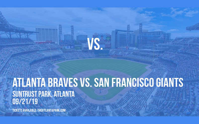 Atlanta Braves vs. San Francisco Giants at SunTrust Park tickets Atlanta Braves vs. San Francisco Giants at SunTrust Park