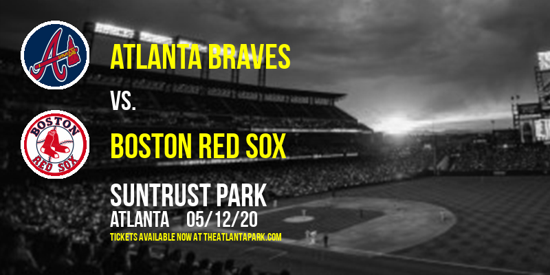 Atlanta Braves vs. Boston Red Sox at SunTrust Park tickets Atlanta Braves vs. Boston Red Sox at SunTrust Park