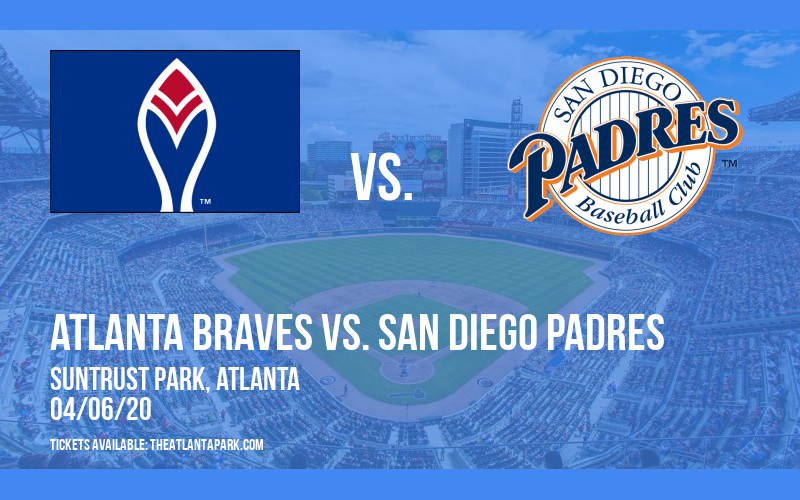 Atlanta Braves vs. San Diego Padres [POSTPONED] at Truist Park