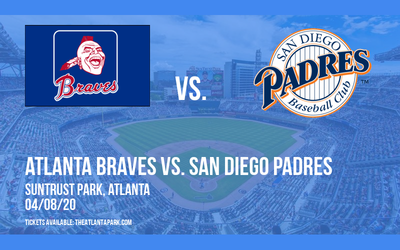 Atlanta Braves vs. San Diego Padres [POSTPONED] at Truist Park