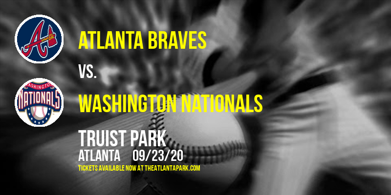 Atlanta Braves vs. Washington Nationals at Truist Park