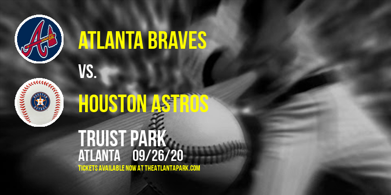 Atlanta Braves vs. Houston Astros at Truist Park