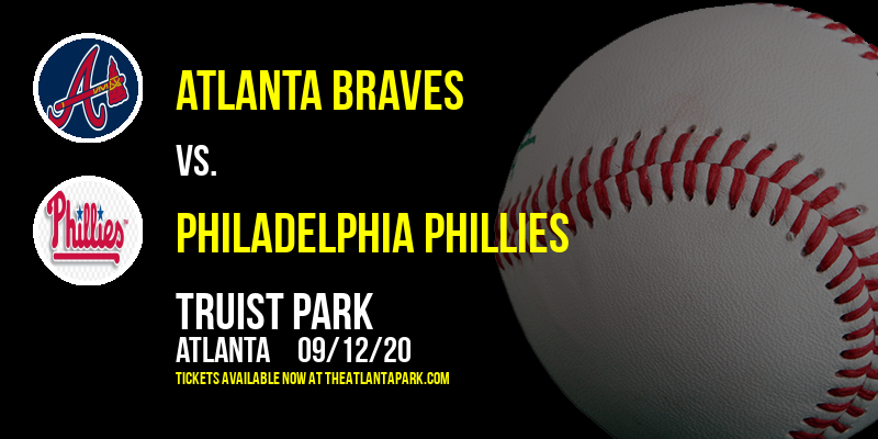 Atlanta Braves vs. Philadelphia Phillies at Truist Park tickets Atlanta Braves vs. Philadelphia Phillies at Truist Park
