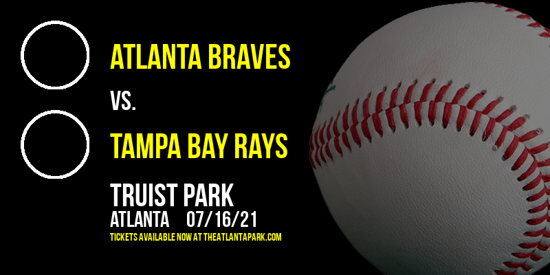 Atlanta Braves vs. Tampa Bay Rays at Truist Park