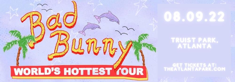 Bad Bunny at Truist Park tickets Bad Bunny at Truist Park