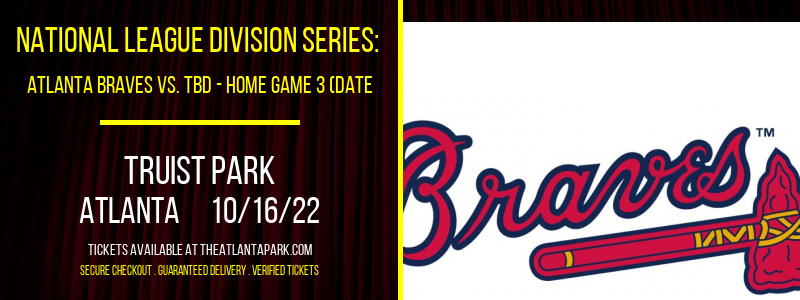 National League Division Series: Atlanta Braves vs. TBD at Truist Park tickets National League Division Series: Atlanta Braves vs. TBD at Truist Park