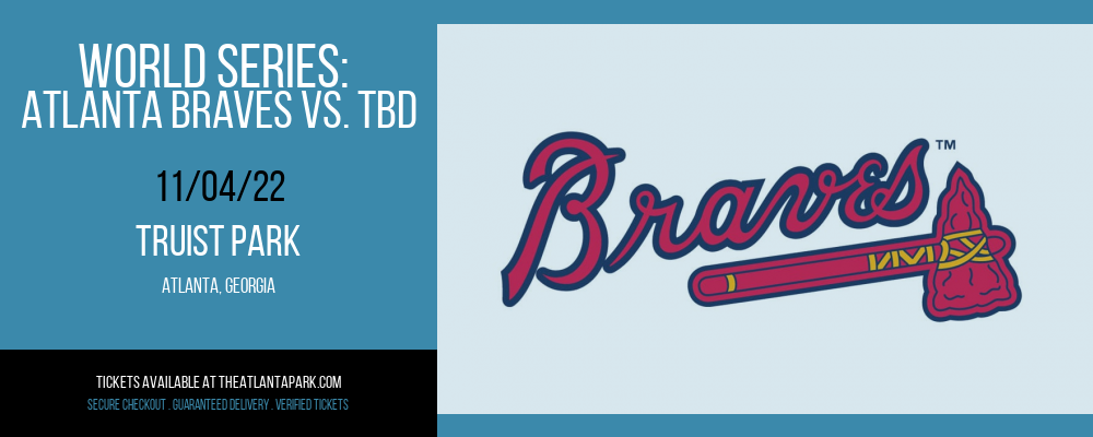 World Series: Atlanta Braves vs. TBD at Truist Park