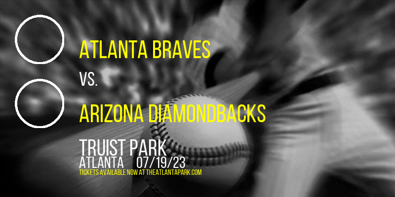 Atlanta Braves vs. Arizona Diamondbacks at Truist Park