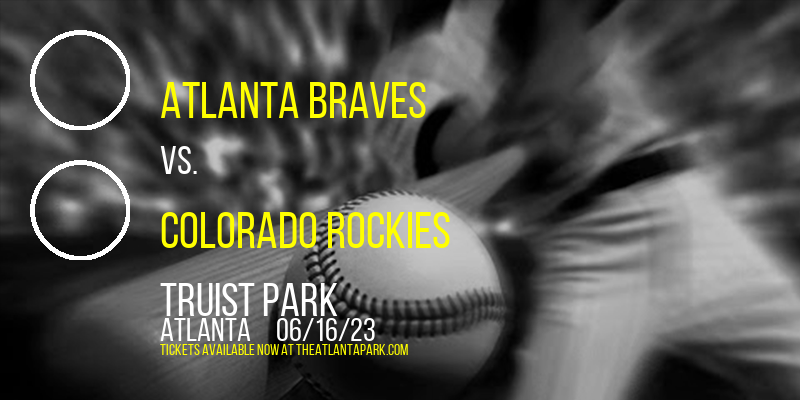 Atlanta Braves vs. Colorado Rockies at Truist Park