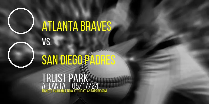 Atlanta Braves vs. San Diego Padres at Truist Park