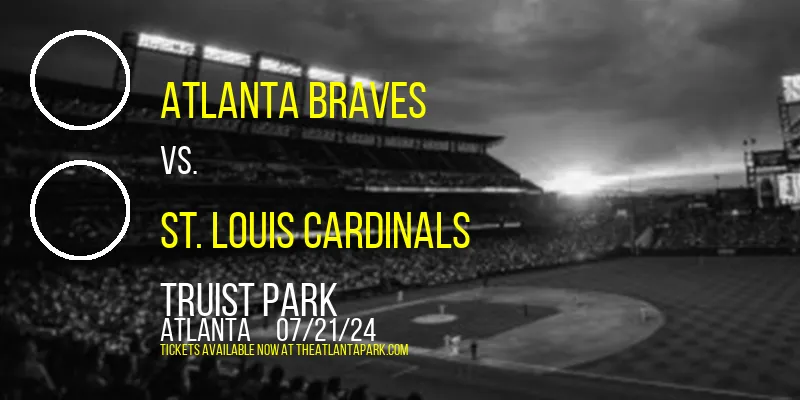 Atlanta Braves vs. St. Louis Cardinals at Truist Park